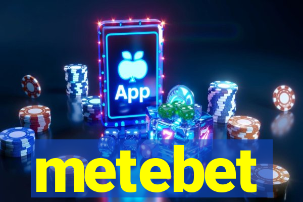 metebet