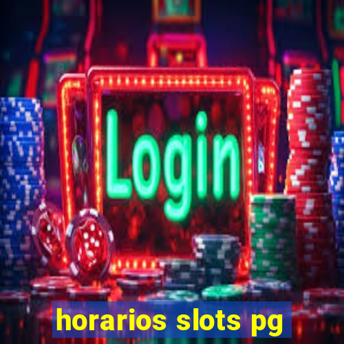 horarios slots pg