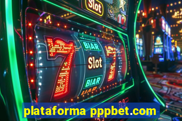 plataforma pppbet.com