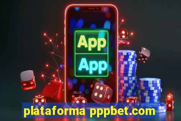 plataforma pppbet.com