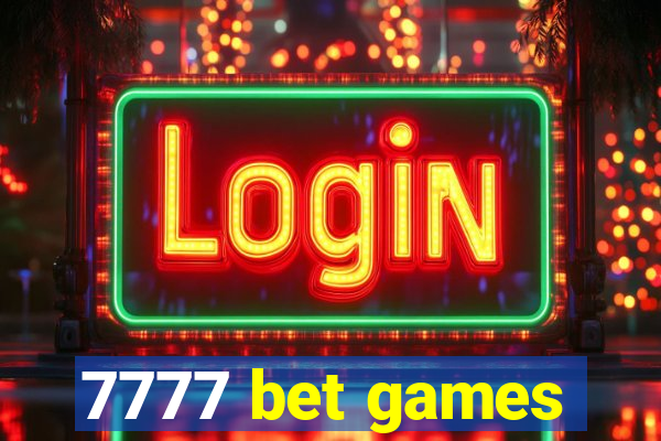 7777 bet games