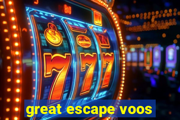 great escape voos