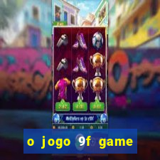 o jogo 9f game paga mesmo