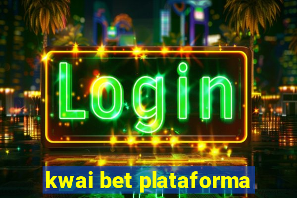 kwai bet plataforma