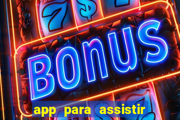 app para assistir todos os jogos de futebol