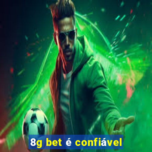 8g bet é confiável