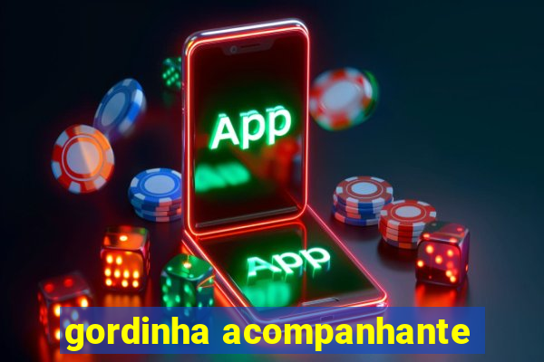 gordinha acompanhante