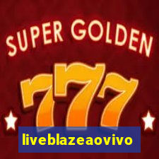 liveblazeaovivo