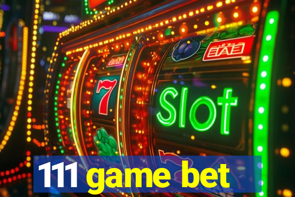 111 game bet