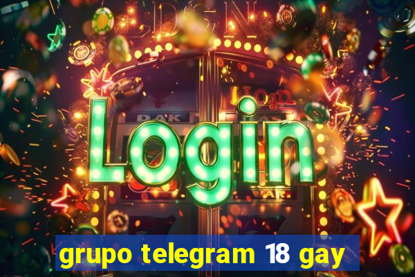 grupo telegram 18 gay