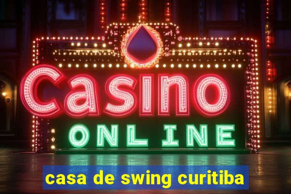 casa de swing curitiba