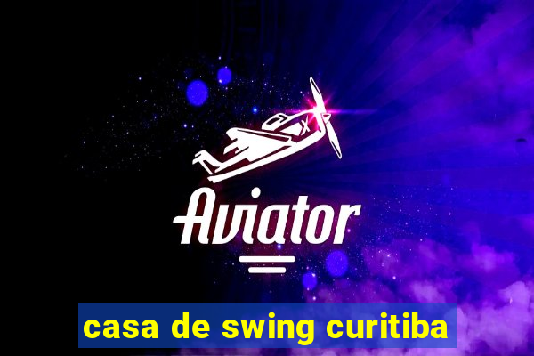 casa de swing curitiba