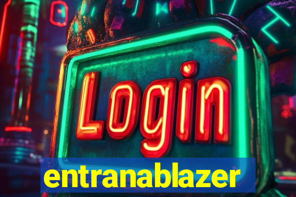 entranablazer