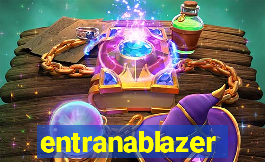 entranablazer