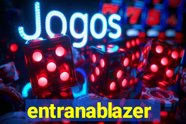 entranablazer