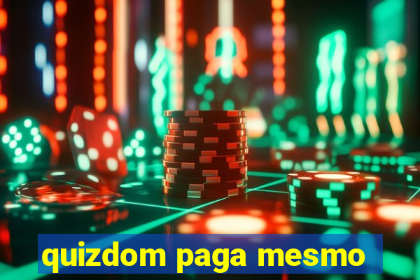 quizdom paga mesmo