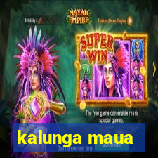 kalunga maua