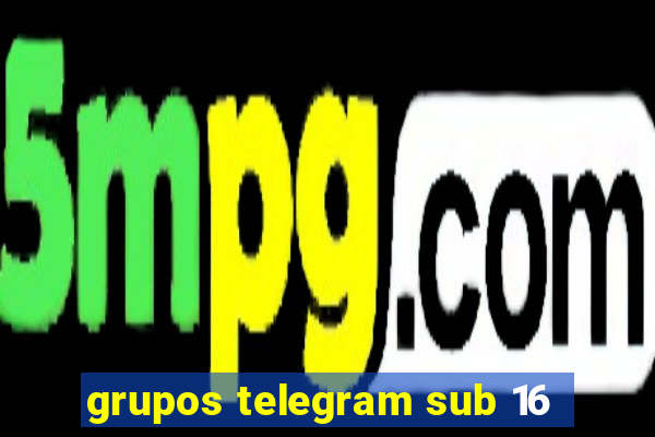 grupos telegram sub 16