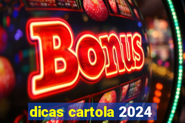 dicas cartola 2024