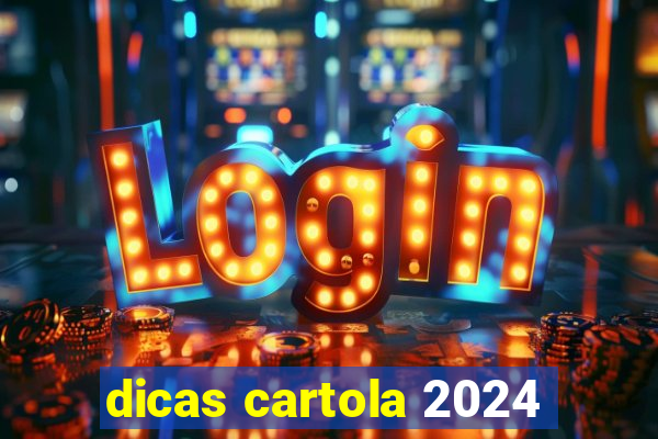 dicas cartola 2024