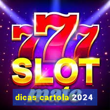 dicas cartola 2024