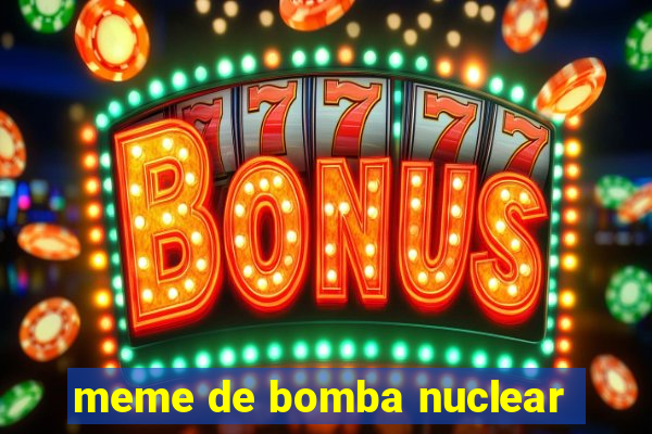 meme de bomba nuclear