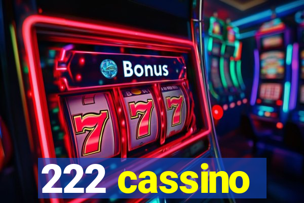 222 cassino