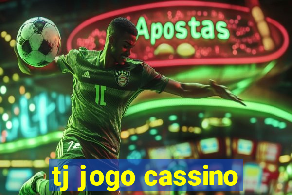 tj jogo cassino