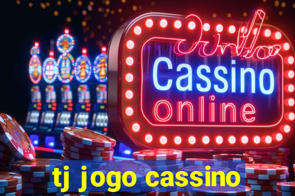 tj jogo cassino