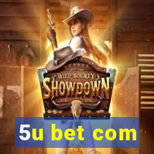 5u bet com