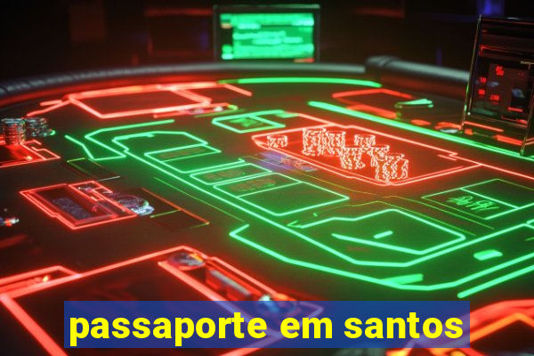 passaporte em santos