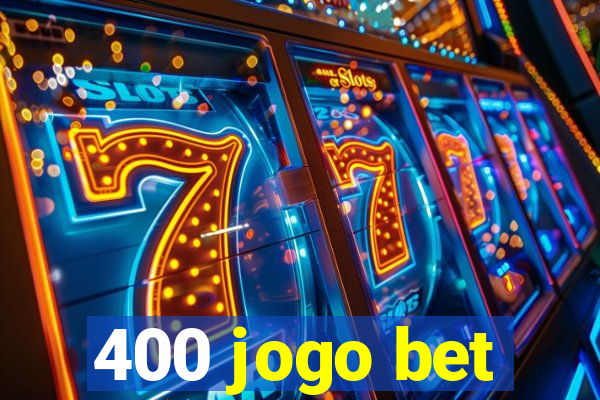 400 jogo bet