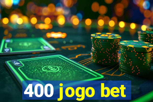 400 jogo bet