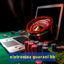 eletronica guarani bh