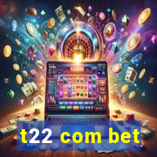 t22 com bet