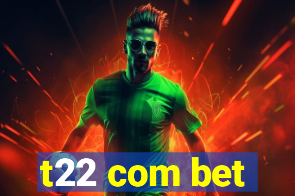 t22 com bet