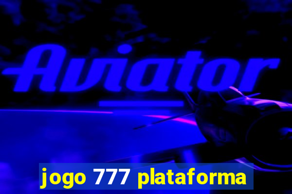 jogo 777 plataforma