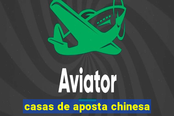 casas de aposta chinesa