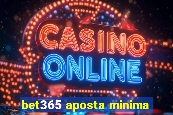 bet365 aposta minima