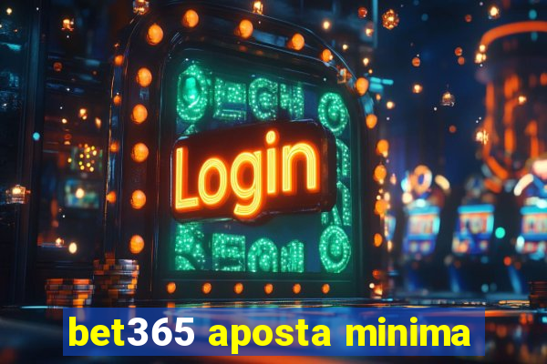 bet365 aposta minima