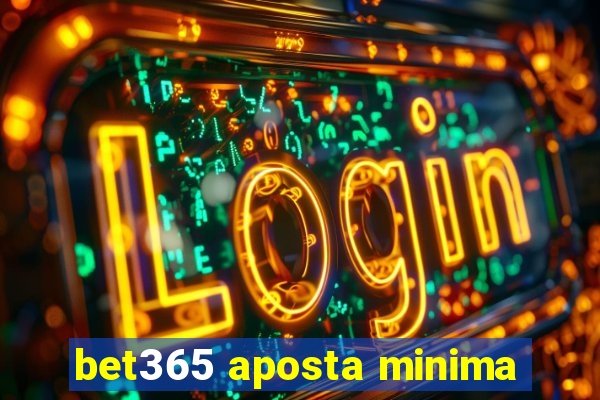 bet365 aposta minima