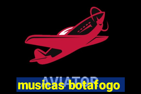 musicas botafogo