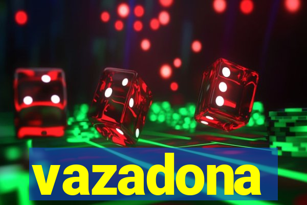 vazadona