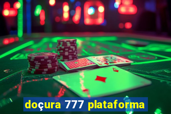 doçura 777 plataforma