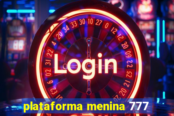 plataforma menina 777