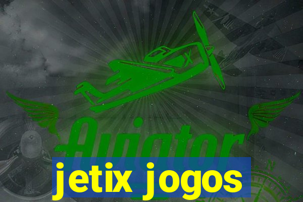 jetix jogos