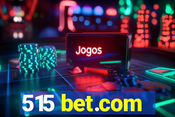 515 bet.com