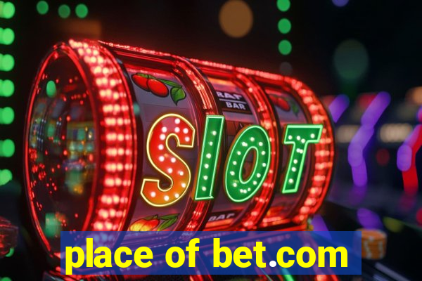 place of bet.com