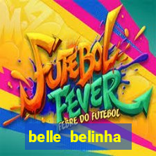 belle belinha videos vazados