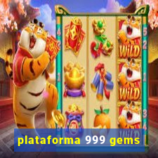 plataforma 999 gems